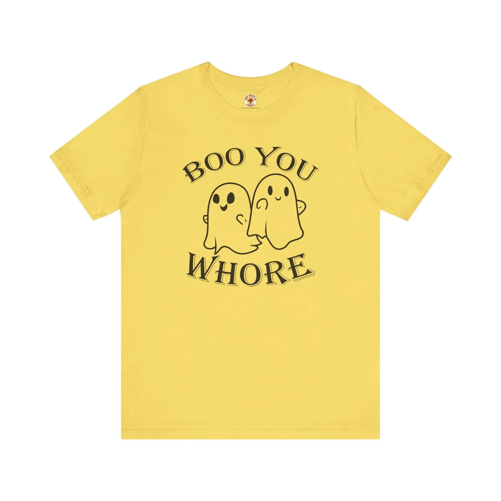 Boo You Whore T-Shirt