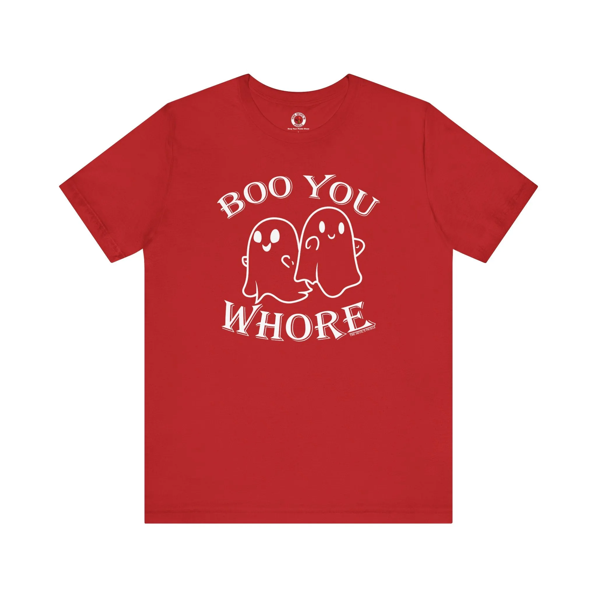 Boo You Whore T-Shirt