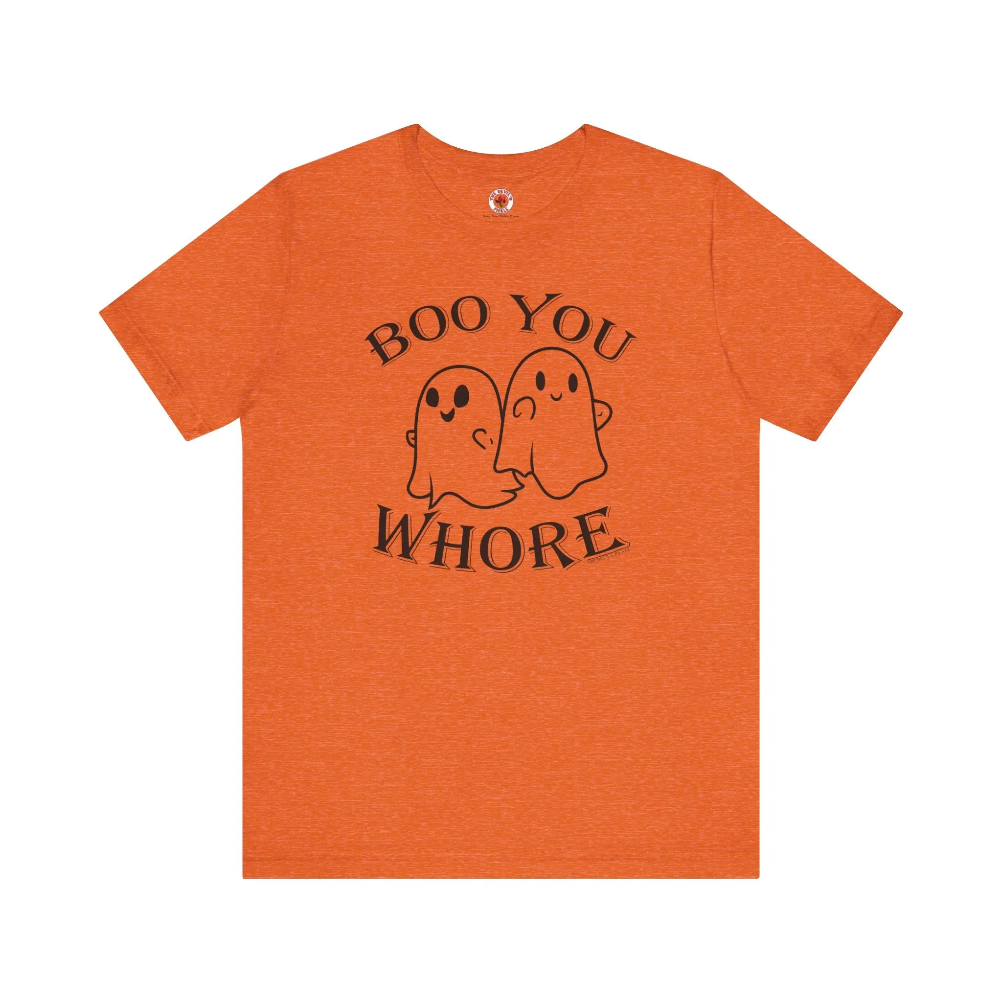 Boo You Whore T-Shirt