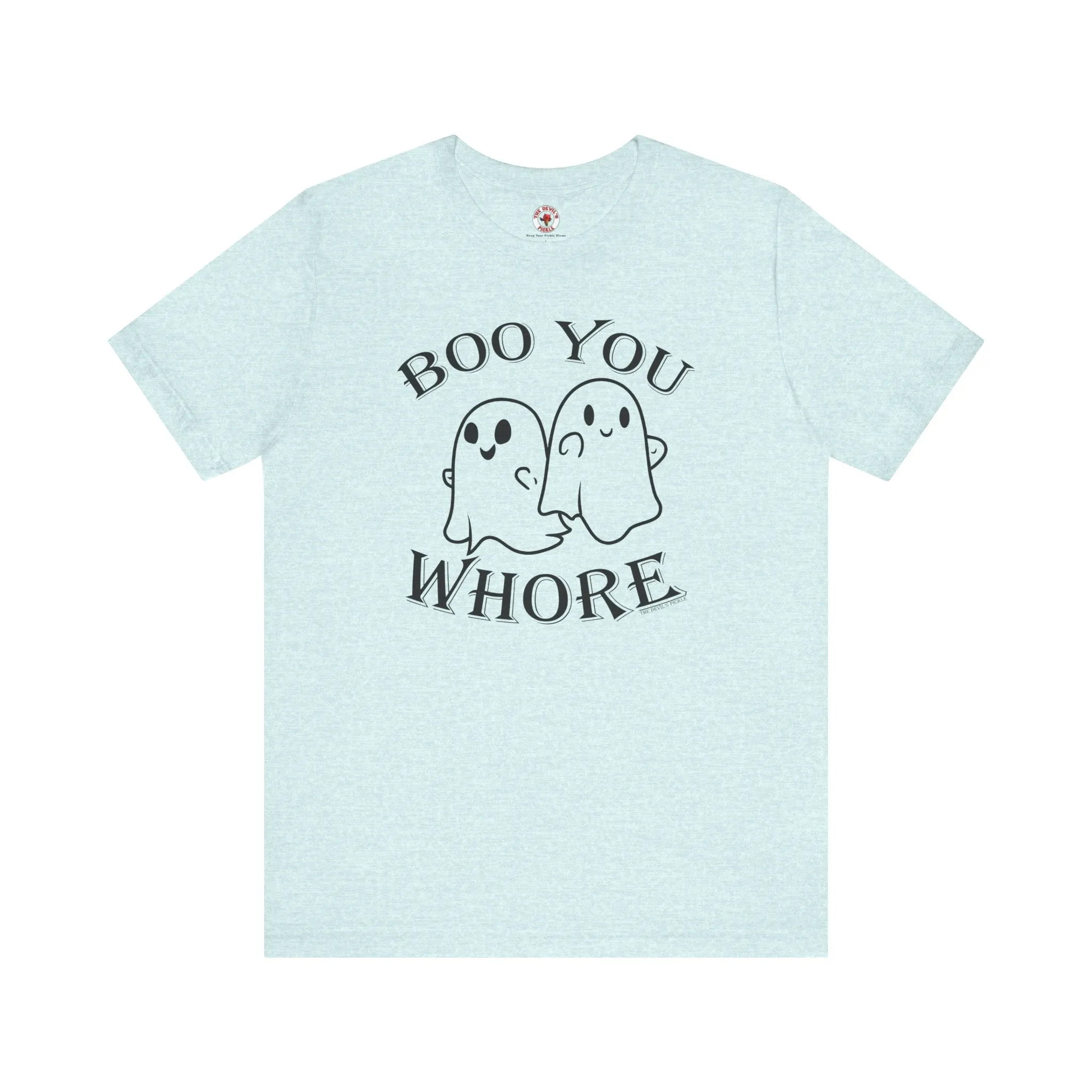 Boo You Whore T-Shirt